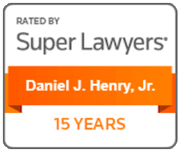 Rated By Super Lawyers Daniel J. Henry, Jr. 15 Years